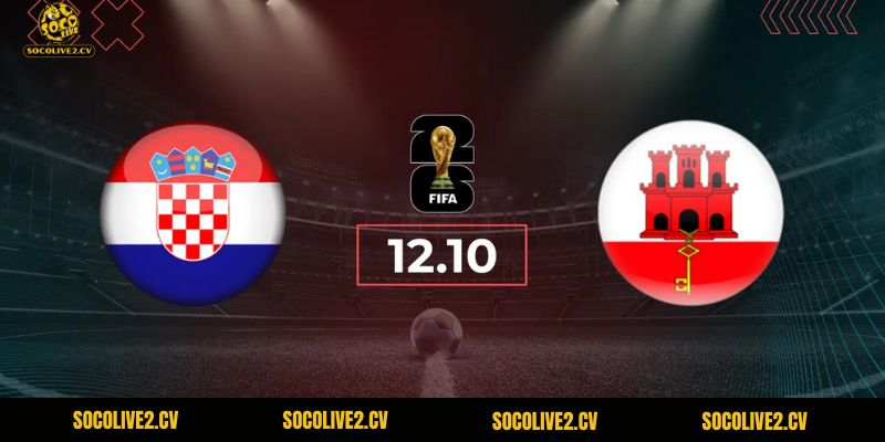 Nhận Định Croatia Vs Gibraltar